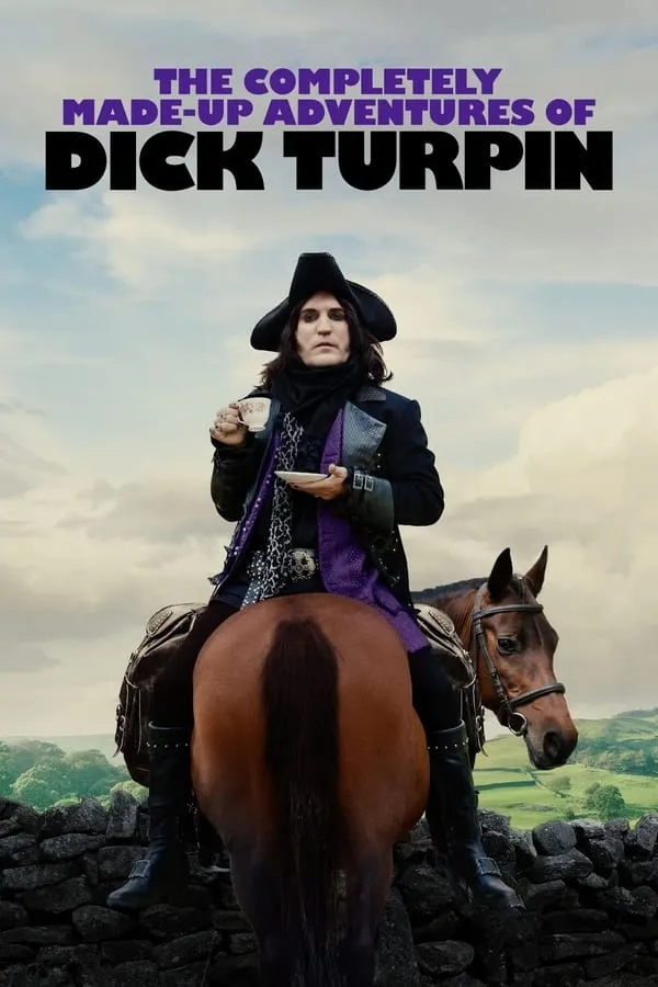 The Completely Made-Up Adventures of Dick Turpin None